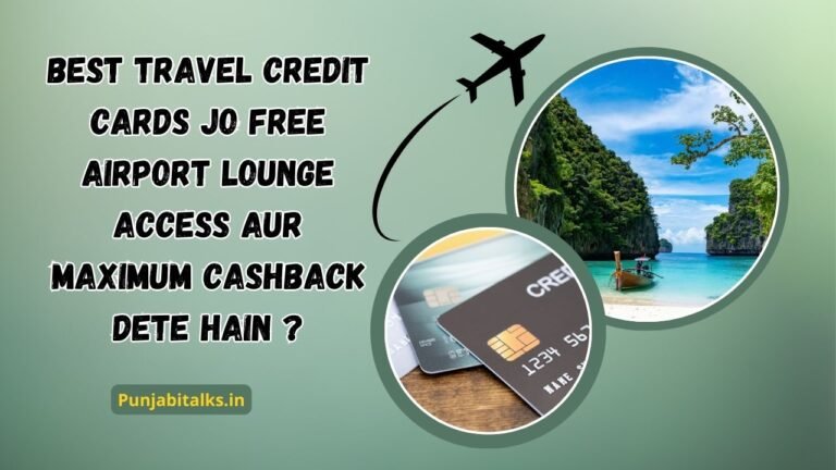 Best travel credit cards jo free airport lounge access aur maximum cashback dete hain